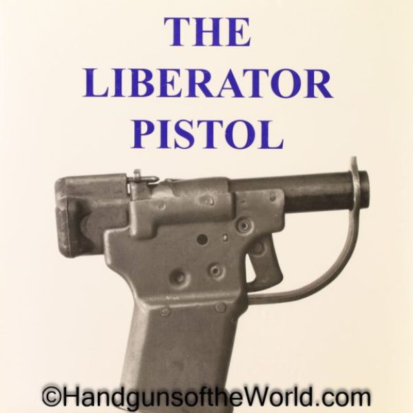 The Liberator Pistol, Book, Original, Liberator, Pistol, Handgun, Pistol, Hand gun, WWII, WW2, Deere, Gun, Ralph Hagan, Hagan