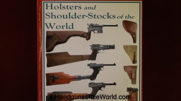 Holsters and Shoulder Stocks of the World, Book, Anthony Vanderlinden, Holsters, Shoulder Stocks, Holster, Handgun, Handguns, Pistol, Collectible, Autograph