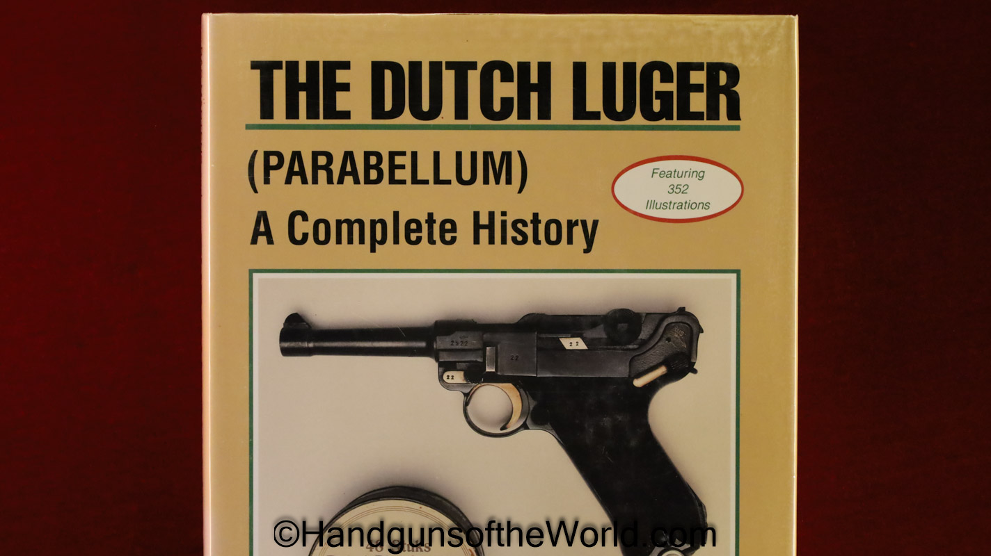 The Dutch Luger, Book, Bas J. Martens, Guus DeVries, Luger, Dutch, Holland, Netherlands, Collectible, Navy, Army, East Indies, Handgun, Hand gun, Pistol