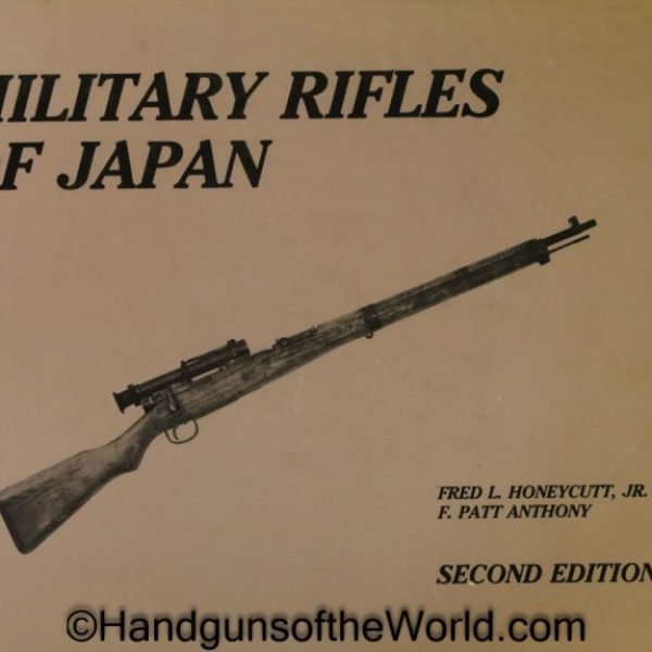 Military Rifles of Japan, Book, Fred Honeycutt Jr, F. Patt Anthony, Autographed, 2nd, Second, Edition, Rifles, Military, Japan, Japanese, Autograph
