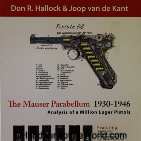 Don R Hallock, Joop Van De Kant, Autograph, Autographed, Collectible, Mauser, Luger, Lugers, The Mauser Parabellum 1930-1946, Book, WWII, WW2, Pistol