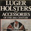 Luger, Holsters, Book, Eugene Bender, Accessories, of the 20th Century, Autographed, Autograph, Holster, Bender, P08, P.08, P 08, P-08, Collectible