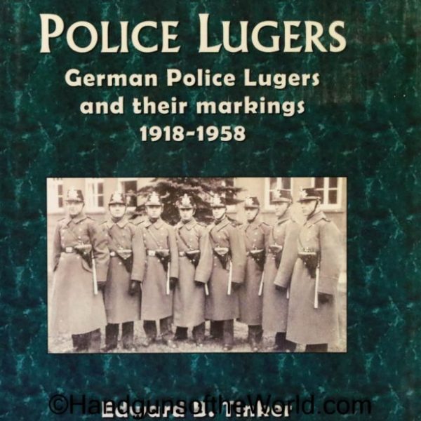 Police, Luger, Book, Edward Tinker, Dwight Gruber, Autographed, Autograph, P08, P.08, P 08, P-08, Collectible, German, Germany