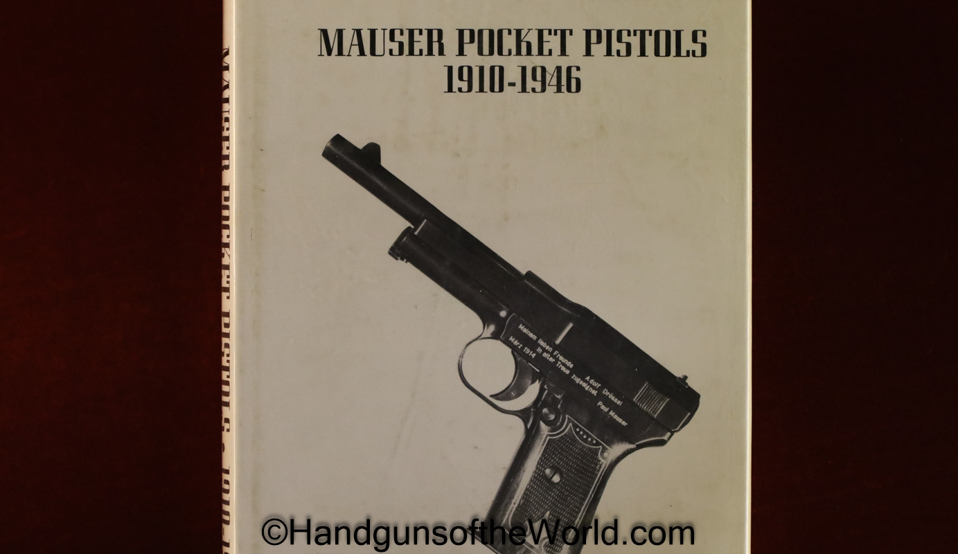 Mauser Pocket Pistols 1910-1946, Book, Roy G. Pender III, Pender, Mauser, Pocket, Pistols, Handguns, Hand guns, Collectible, German, Germany