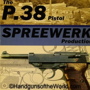 The P-38 Pistol, Spreewerk Production, Book, P-38, Pistol, Spreewerk, Production, Jan Balcar & Ron Clarin, paperback, Autographed, Original, Collectible