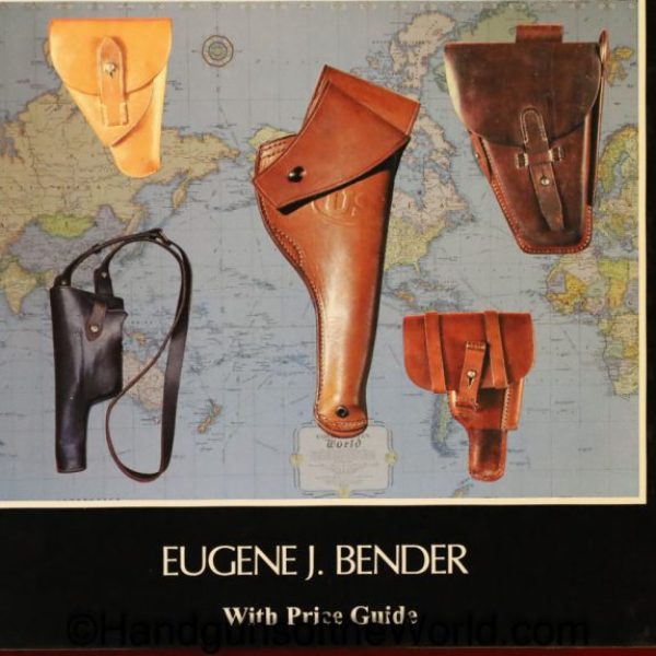 Military Holsters of WWII, Book, Eugene J Bender, hardbound, Original, Bender, WWII, WW2, Holsters, Military, Reference, Collectible