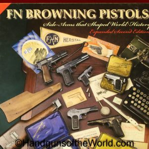 FN Browning Pistols, Book, 2nd Edition, Sidearms that Shaped World History, Expanded 2nd Edition, Anthony Vanderlinden, hardbound, Original, Collectible