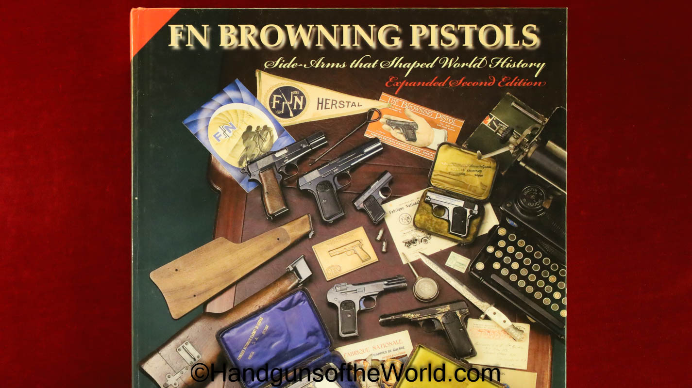 FN Browning Pistols, Book, 2nd Edition, Sidearms that Shaped World History, Expanded 2nd Edition, Anthony Vanderlinden, hardbound, Original, Collectible