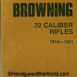Browning .22 caliber Rifles 1914-1991, Book, Browning, 22 caliber, Rifles, 1914-1991, Homer C Tyler, Revised Edition, hardbound, #82/1000, Collectible