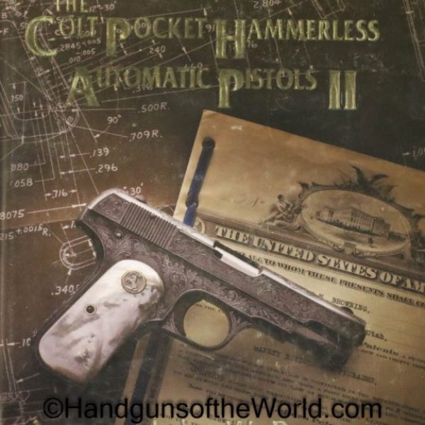 Colt Pocket Hammerless Automatic Pistols II, Book, Colt, Pocket, Hammerless, Automatic, Pistols, Pistol, Hand gun, Handgun, John W Brunner, Brunner