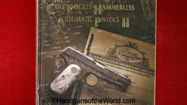 Colt Pocket Hammerless Automatic Pistols II, Book, Colt, Pocket, Hammerless, Automatic, Pistols, Pistol, Hand gun, Handgun, John W Brunner, Brunner