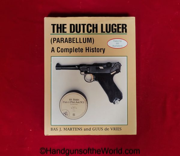 Dutch, Luger, Book, Complete History, 1st Edition, Bas J. Martens, Guus de Vries, Education, Hardbound, Hard Cover, Parabellum, Collectible, Reading