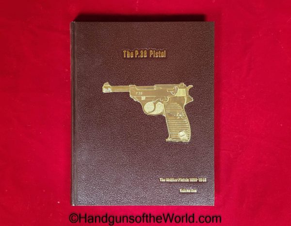 P38, Pistols, Walther Pistols, Handguns, Firearms, Warren Buxton, Hard Cover, Hardbound, Volume I, Volume II, Volume III, Collection, Education, Books