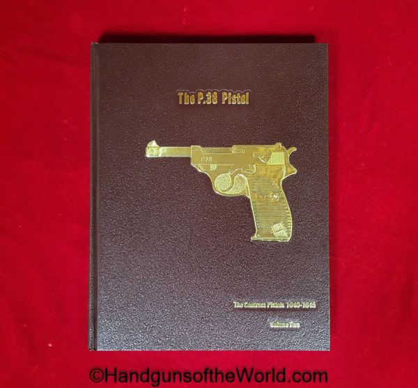 P38, Pistols, Walther Pistols, Handguns, Firearms, Warren Buxton, Hard Cover, Hardbound, Volume I, Volume II, Volume III, Collection, Education, Books