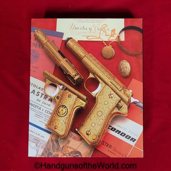 Astra, Firearms and Selected, Competitors Book, Book, Pistol, Pistols, Handgun, Handguns, Firearms, Hard Cover, Hardbound, New, English, Spain, America