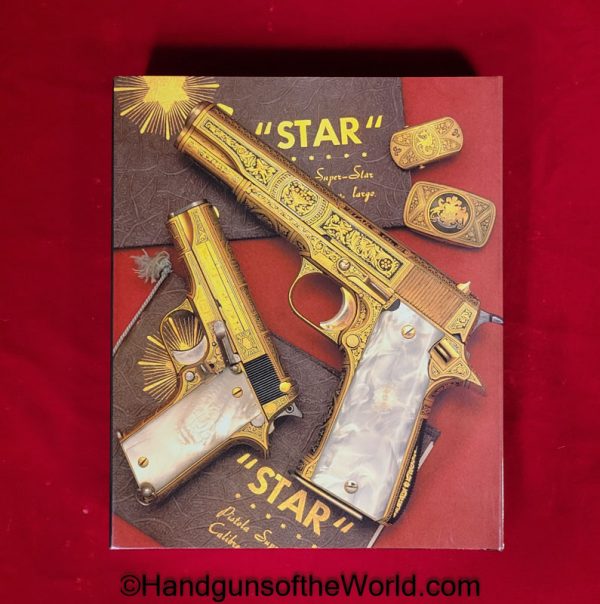 Star, Star Firearms, Firearms, Pistols, Handguns, Leonardo Antaris, Book, Hardbound, Hard Cover, 640 Pages, Unused, Original, Index, Collectible, Education