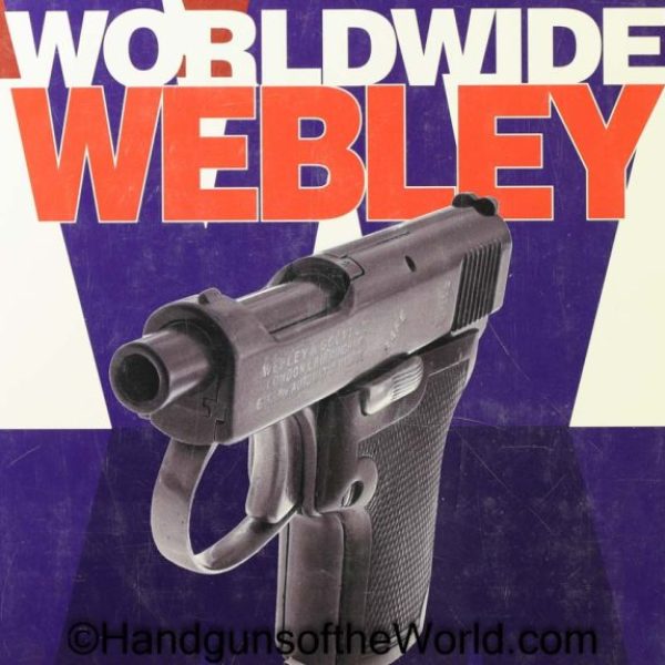 Worldwide Webley, Book, Worldwide Webley, The Harrington & Richardson Connection, Book, Stephen Cuthbertson, hardbound, Cuthbertson, Collectible