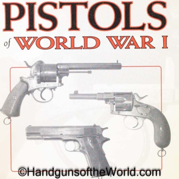Pistols of World War I, Book, Robert Adamek, Adamek, Autographed, WWI, WW1, Pistols, Handguns, Handgun, Pistol, Paperback, Paper back