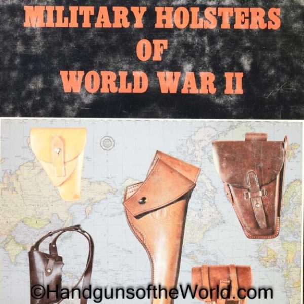 Military Holsters of World War II, Book, Eugene Bender, Bender, Hardcover, Hard Cover, Original, Collectible, Holster, Holsters, Military, WWII, WW2