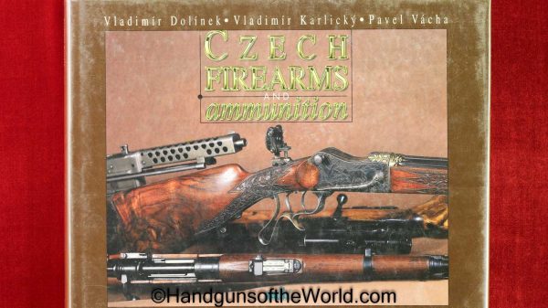 Czech Firearms, Book, Czech Firearms and Ammunition-History & present, Vladimar Dolinek, Vladimir Karlicky, Pavel Vacha, Collectible, Czech, Firearms