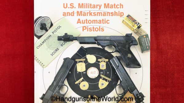 US Military Match & Marksmanship Automatic Pistols, Book, Bill Jenkins, Jenkins, Hardcover, Hard Cover, Collectible, Reference, Match, Marksmanship