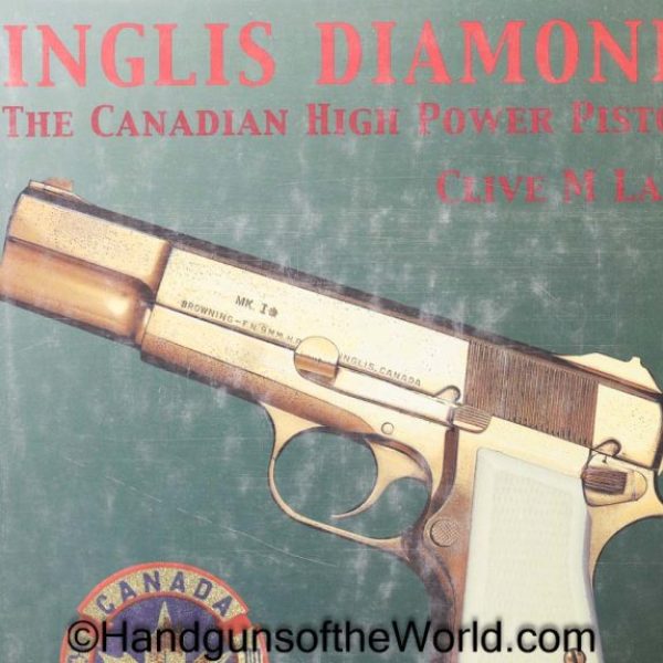 Inglis Diamond Pistol, Book, Inglis Diamond-The Canadian High Power Pistol, Clive M. Law, Law, Original, Collectible, Inglis, BHP, High Power, Hi Power