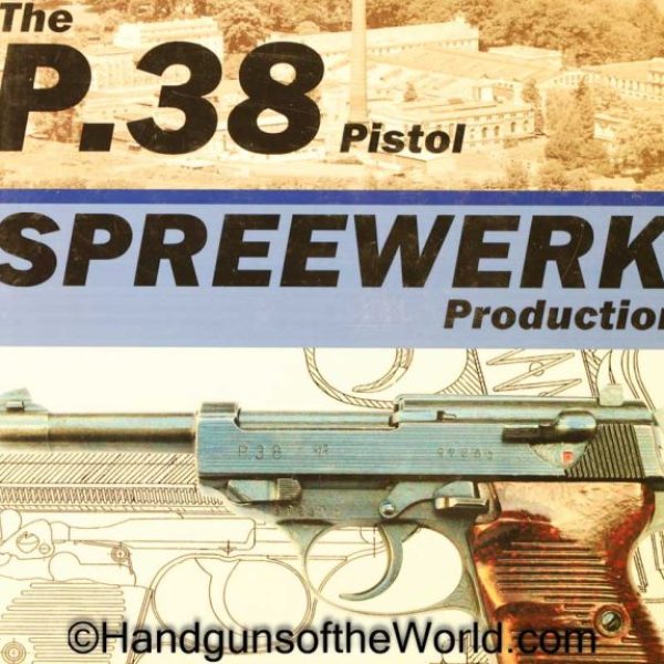 The P-38 Pistol-Spreewerk Production, Book, Jan Balcar, Ron Clarin, Clarin, Balcar, Original, Collectible, Autographed, Hardbound, Hard bound, P38, P-38