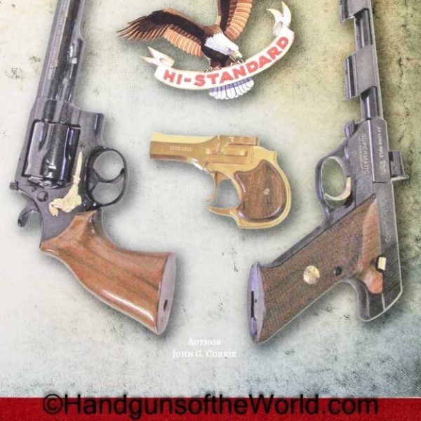 High Standard Firearms, Book, High Standard Firearms History-1932-1984 Connecticut-A Collectors Guide, John G Currie, Currie, Collectible, Autographed