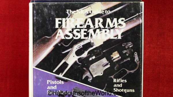 The NRA Guide to Firearms Assembly, Book, The NRA Guide to Firearms Assembly, Rifles, Shotguns, Pistols and Revolvers, hardbound, with dust cover, Original