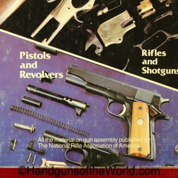 The NRA Guide to Firearms Assembly, Book, The NRA Guide to Firearms Assembly, Rifles, Shotguns, Pistols and Revolvers, hardbound, with dust cover, Original