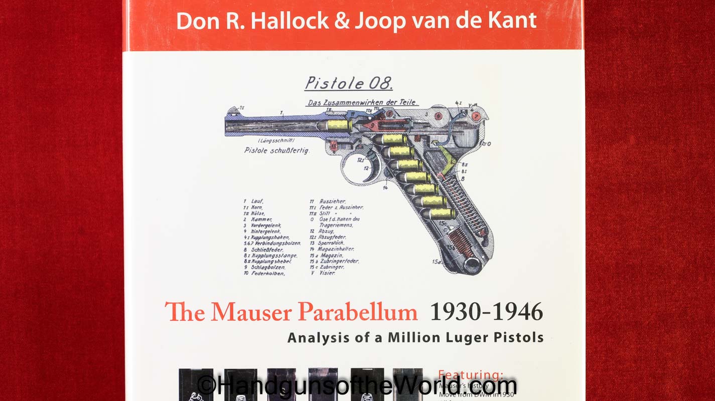 The Mauser Parabellum 1930-1946, Book, The Mauser Parabellum 1930-1946, analysis of a Million Luger Pistols, Don R Hallock & Joop Van De Kant, Hallock, Van De Kant