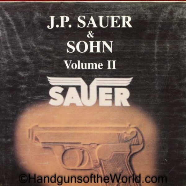 J.P.Sauer & Sohn, Volume II, Book, Jim Cate & Martin Krause, Cate, Krause, Volume 2, V2, V, 2, Volume, II, original, collectible, Sauer, handgun, pistol