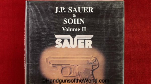 J.P.Sauer & Sohn, Volume II, Book, Jim Cate & Martin Krause, Cate, Krause, Volume 2, V2, V, 2, Volume, II, original, collectible, Sauer, handgun, pistol