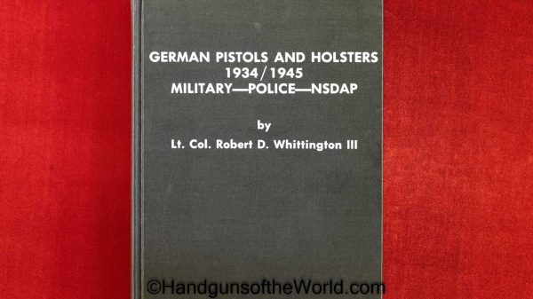 German Pistols and Holsters 1934-1945, 3 Volume Set, Books, Book, German Pistols and Holsters 1934-1945, Military-Police-NSDAP, Robert Whittington, Whittington