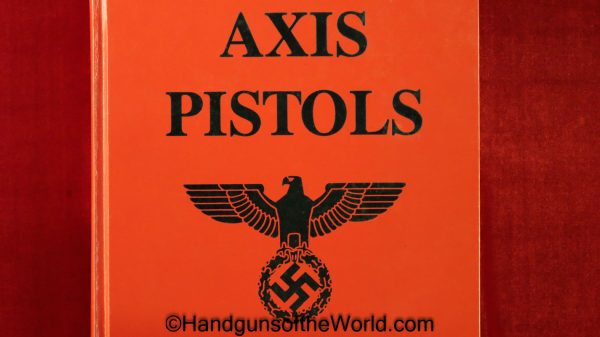 Axis Pistols, Book, Axis Pistols-World War Two-50 Year Commemorative Issue, Jan C. Still, Still, original, collectible, pistol, axis, handgun, hand gun