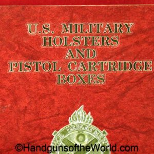 US Military Holsters & Pistol Cartridge Boxes, Book, Edward Scott Meadows, Meadows, original, collectible, hardbound, hardback, hard, back, bound
