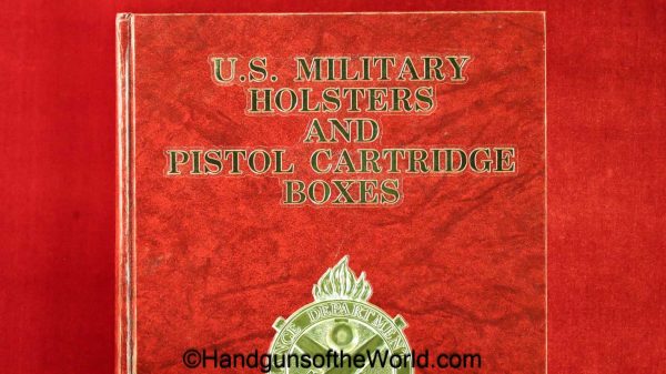 US Military Holsters & Pistol Cartridge Boxes, Book, Edward Scott Meadows, Meadows, original, collectible, hardbound, hardback, hard, back, bound