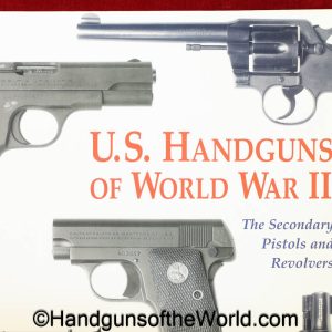 US Handguns of WWII, Book, US Handguns of World War II-The secondary Pistols & Revolvers, Charles W Pate, hardbound, Pate, original, collectible, hardback