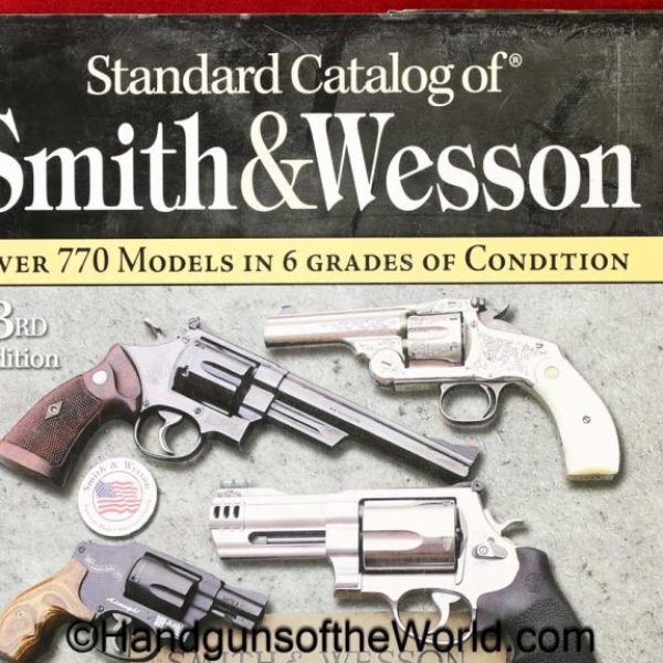 Standard Catalog of Smith & Wesson, Book, Standard Catalog of Smith & Wesson, Over 700 Models in 6 Grades of Condition, Jim Supica, Richard Nahas, hardbound