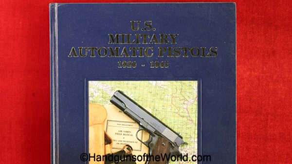 US Military Automatic Pistols, Book, US Military Automatic Pistols 1920-1945, Volume II, Edward Scott Meadows, hardbound, Meadows, collectible, hardcover