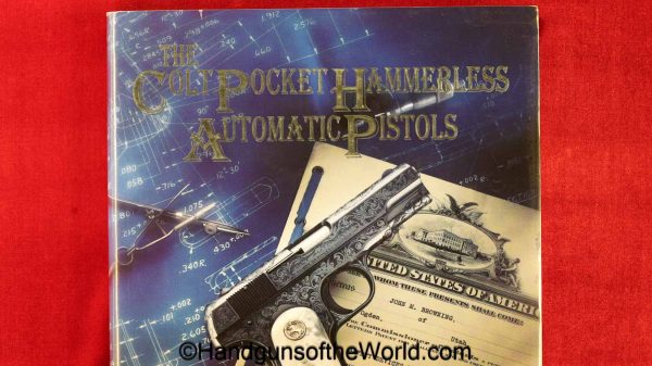 Colt Pocket Hammerless Automatic Pistols, Book, John W Brunner, Volume 1, Brunner, Volume, 1, I, collectible, V1, Autographed, Pistols, Colt, Pocket