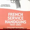 French Service Handguns 1858-2004, Book, Eugene Medlin, Jean Houn, Medlin, Houn, collectible, hardcover, hardbound, original, French, France, handguns