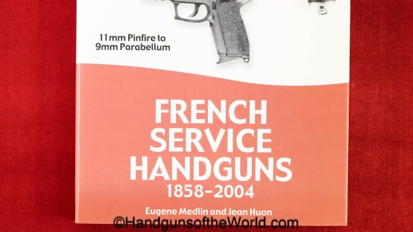 French Service Handguns 1858-2004, Book, Eugene Medlin, Jean Houn, Medlin, Houn, collectible, hardcover, hardbound, original, French, France, handguns
