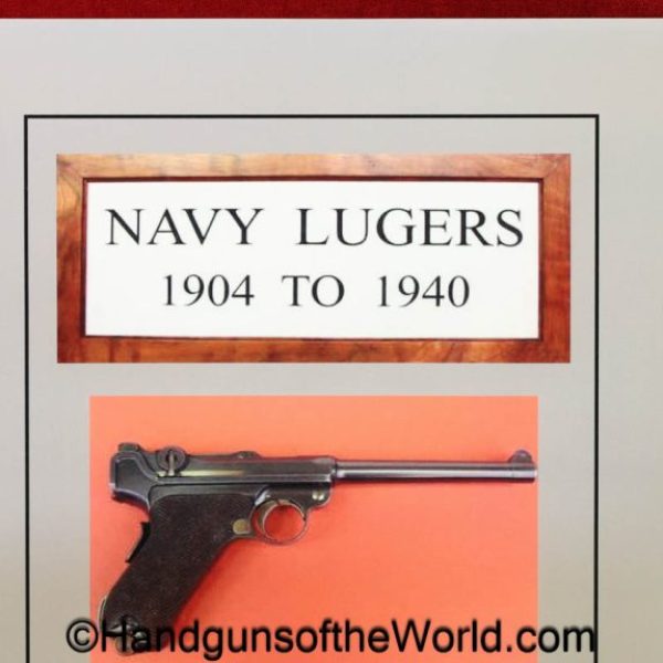 Navy Lugers 1904-1940, Book, Navy Lugers, 1904-1940, Dave Molchen, Molchen, hardbound, with addendum, autographed, New, collectible, German, Germany