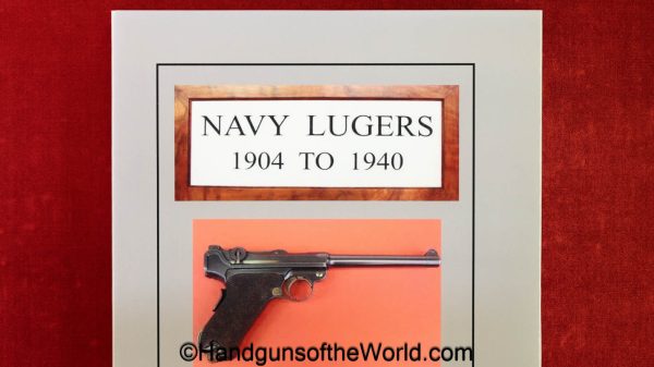 Navy Lugers 1904-1940, Book, Navy Lugers, 1904-1940, Dave Molchen, Molchen, hardbound, with addendum, autographed, New, collectible, German, Germany